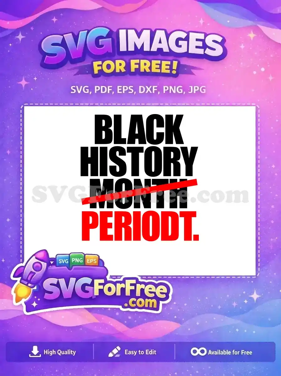 A free design featuring 'BLACK HISTORY MONTH' in black, with 'MONTH' crossed out, and 'PERIODT.' in red.