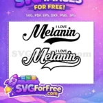 Free I Love Melanin Black Script Free Outline Style Afro American Free SVG - Instant Download