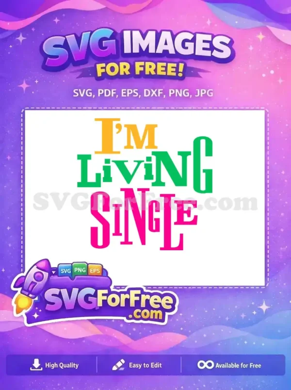 A bold, colorful 'I'M LIVING SINGLE' free SVG design featuring yellow, green, and pink text, celebrating singlehood. This free design is versatile.