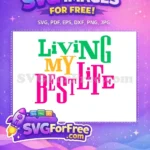 Free vibrant green orange pink text Free happy life quote Positive Vibes Free SVG - Instant Download