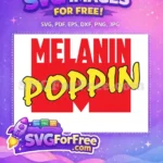 Free Bold Red MELANIN Free Dripping Yellow POPPIN Afro American Slogan Free SVG - Instant Download