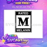 Free Black White Free Graphic Rated M Melanin Free SVG - Instant Download