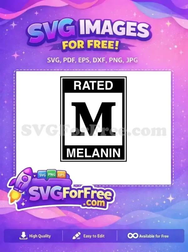 A powerful free 'RATED M MELANIN' SVG design, featuring a bold black and white rating symbol for empowerment.