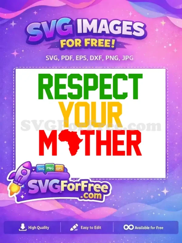 Free ‘Respect Your Mother’ SVG Design – Pan-African Pride A free SVG design featuring 'RESPECT YOUR MOTHER' text in green, yellow, and red, with Africa as the 'O'. Download this free, impactful graphic.
