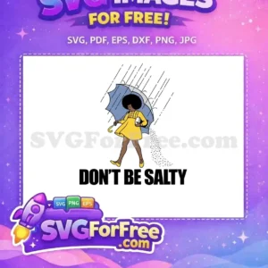 A vibrant free design showcasing a person with an afro under an umbrella, from which salt pours, with 'Don't Be Salty' text. This free graphic is perfect for a cheerful message.
