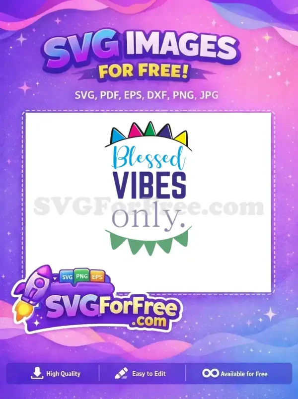 Free 'Blessed VIBES only' SVG with colorful banners and cheerful typography. A vibrant, positive free design for crafts.