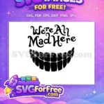 Free Cheshire Grin Free Mad Here Alice Wonderland Free SVG - Instant Download