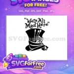 Free Mad Hatter Free Mad Quote Alice Wonderland Free SVG - Instant Download