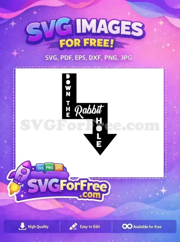 A striking black and white "Down the Rabbit Hole" free SVG design, shaped like an arrow. This free vector is ideal for whimsical projects.