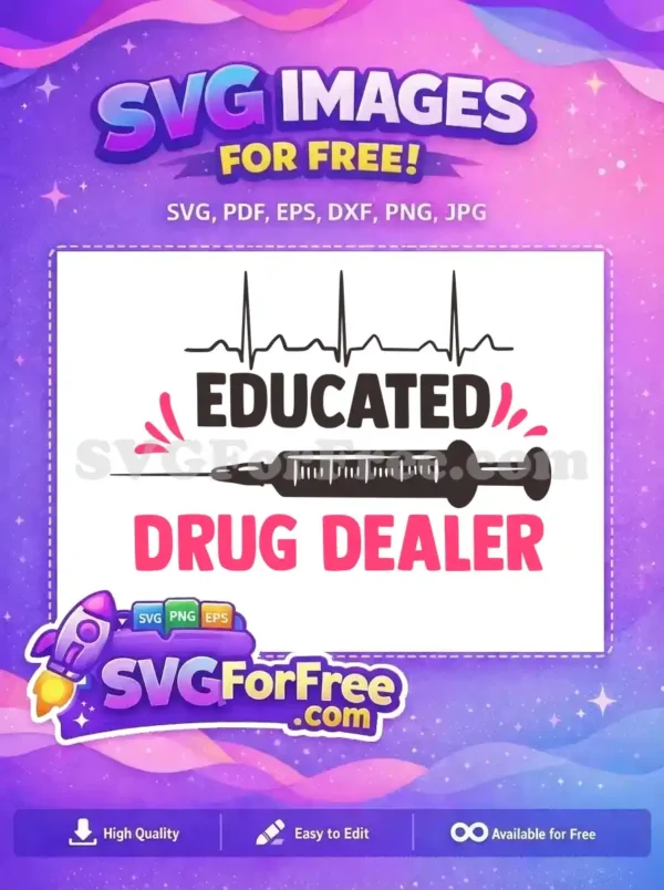 Free Educated Drug Dealer Free Nurse Quotes SVG Free SVG