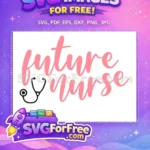 Free Pink Future Free Nurse Stethoscope Nurse Quotes Free SVG - Instant Download