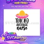 Free Sombrero Hat Free Nurse Quotes Cinco De Mayo Free SVG - Instant Download