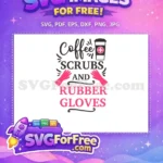Free Coffee Scrubs Free Rubber Gloves Nurse Quotes Free SVG 1 - Instant Download