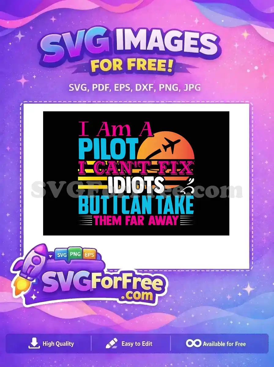 Free Funny Pilot Quote Free Airplane Sunset Graphic Sarcastic Humor Free SVG