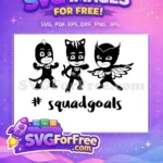 Free Squad Goals Friends Free Cartoon Pj Masks Free SVG - Instant Download