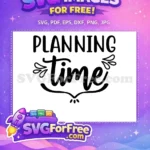 Free Planning Time Free Planner Quotes Free SVG - Instant Download