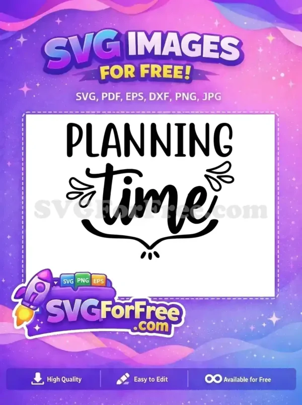 Free Planning Time Free Planner Quotes Free SVG