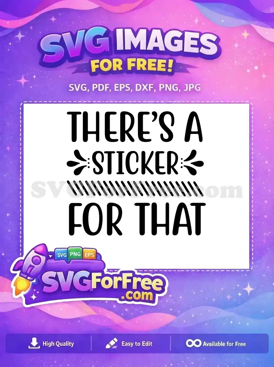 Free Decorative Sticker Free There's A Sticker For That Free SVG