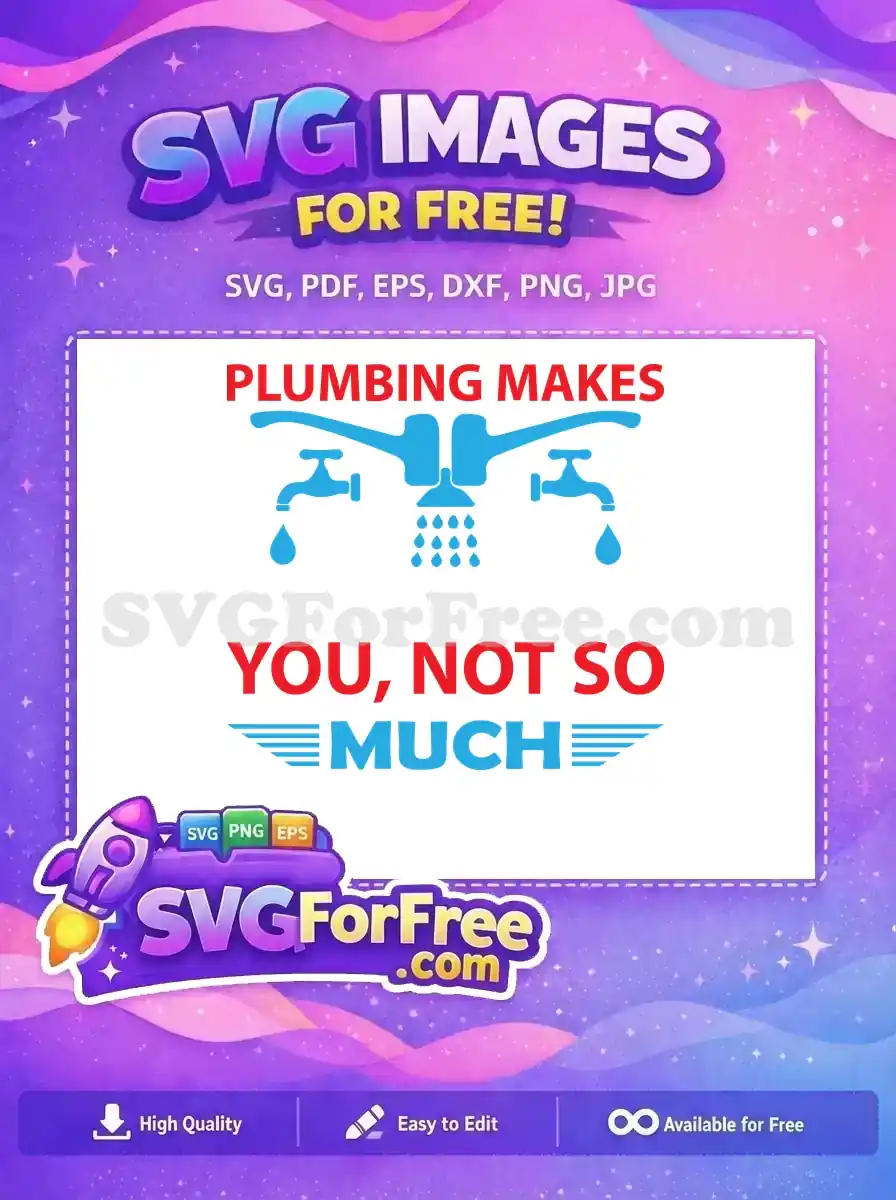 Free Plumbing Makes Free Water Free Plumber Quotes Free SVG