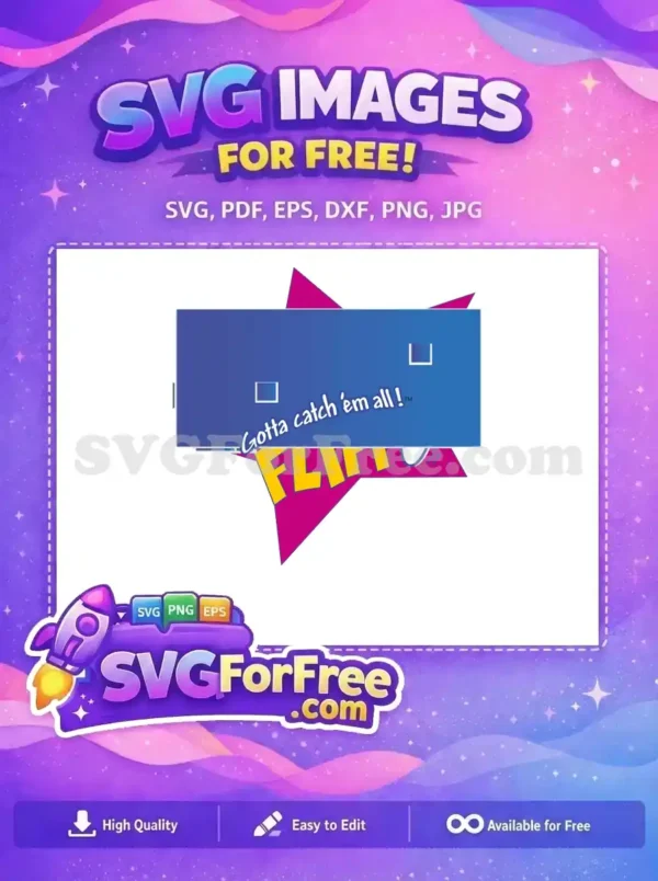 Free Gotta Catch 'Em All Free Flippo Free SVG