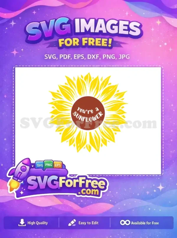 Free Yellow Petals Free Brown Center You're a Sunflower Free SVG