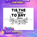 Free Tis the Season Free Quarantine Home Flowers Free SVG - Instant Download