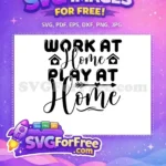 Free Work Home Free Play Home Quarantine Free SVG - Instant Download