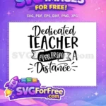 Free Teacher Quote Free Quarantine SVG Dedicated Teacher Even From A Distance Free SVG - Instant Download