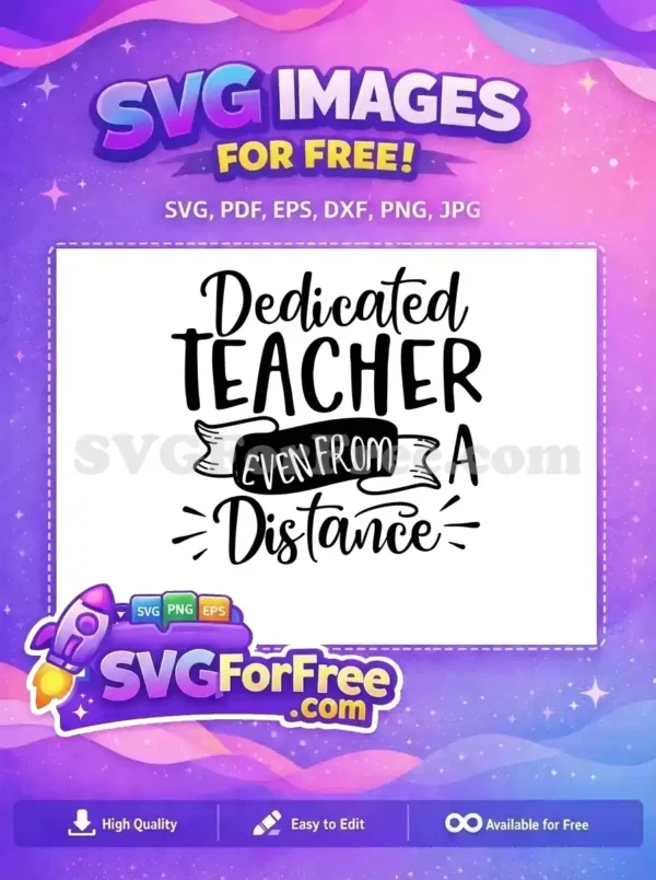 Free Teacher Quote Free Quarantine SVG Dedicated Teacher Even From A Distance Free SVG