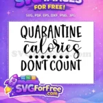 Free Quarantine Calories Free Don't Count Movie Free SVG - Instant Download