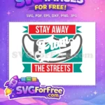 Free Stay Away Free Streets Quarantine Free SVG - Instant Download