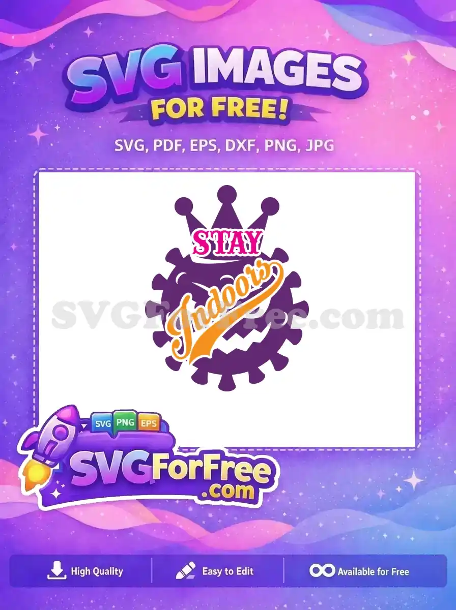 Free Crown Virus Free Stay Indoors Quarantine Free SVG