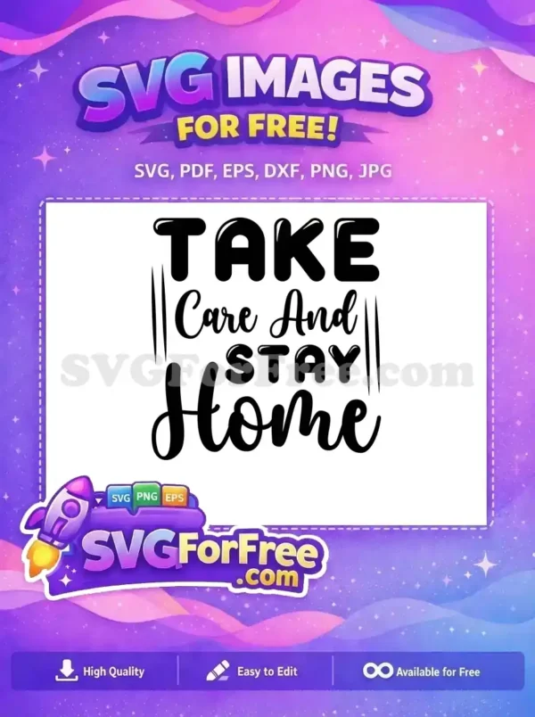 Free Bold Take Free Care Stay Home Quarantine Free SVG