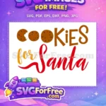 Free Chocolate Chip Cookies Free Santa Treat Quotes Free SVG - Instant Download