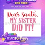Free Red Dear Santa Free My Sister Did It Free SVG - Instant Download