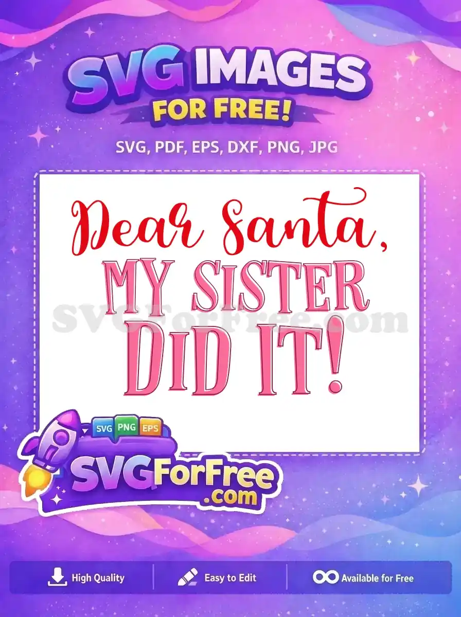 Free Red Dear Santa Free My Sister Did It Free SVG
