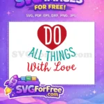 Free Do All Things With Love Free Red Heart Quote Free SVG - Instant Download