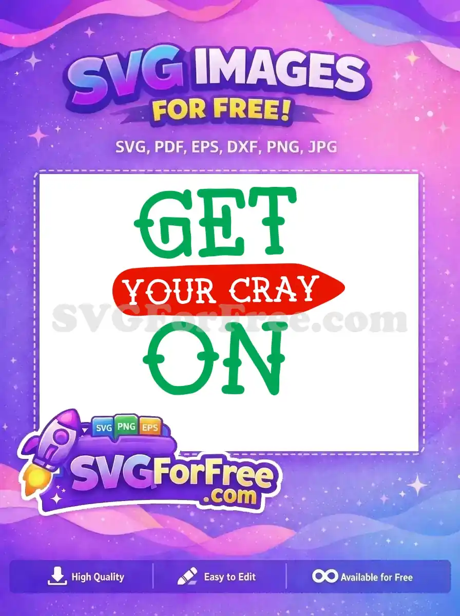 Free Green Get Free Your Cray On Quote Free SVG