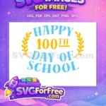 Free Blue Happy Free 100th Day School Quotes Free SVG - Instant Download