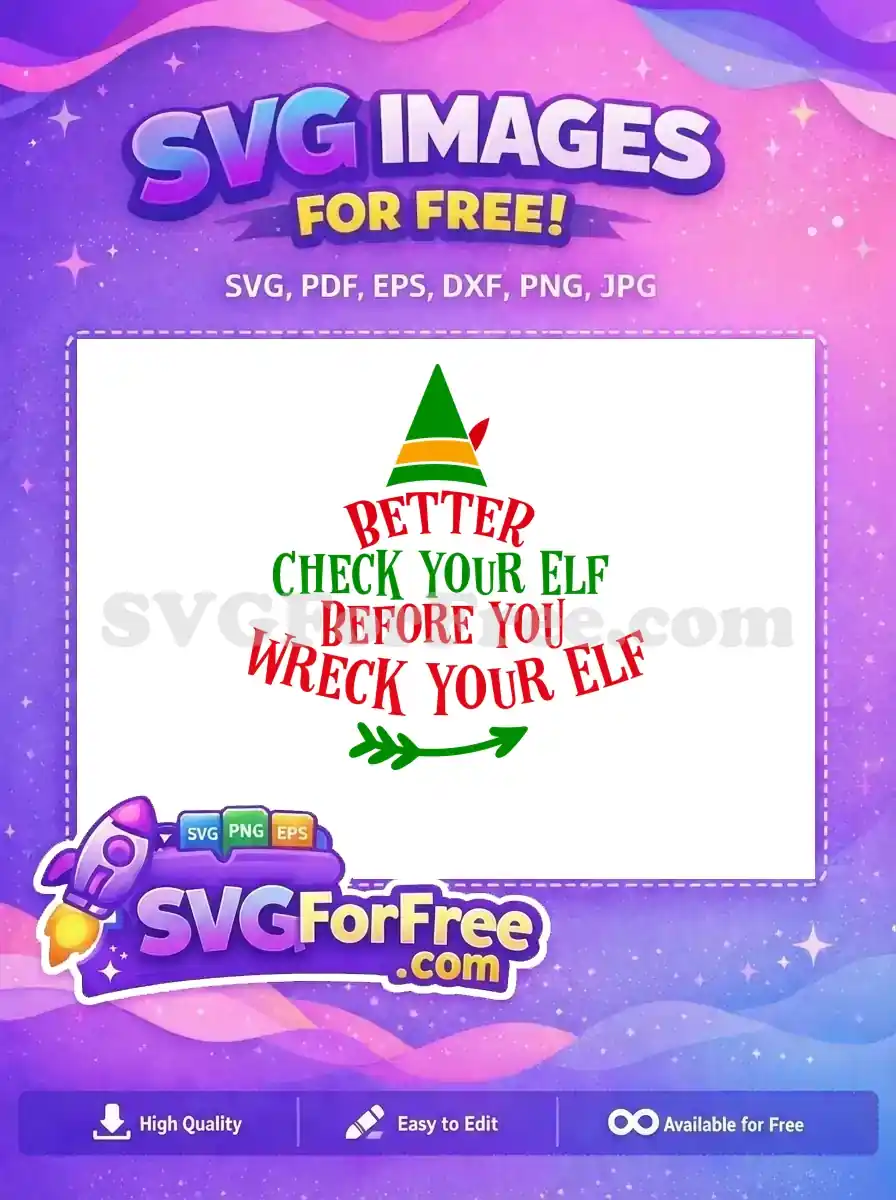 Free Funny Quote Free Better Check Your Elf Christmas Free SVG