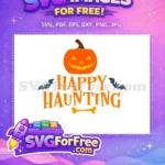 Free Jack O Lantern Free Bats Happy Haunting Free SVG - Instant Download