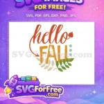 Free Hello Fall Leaves Free Autumn Quote Free SVG - Instant Download