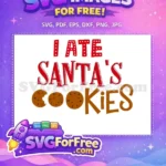 Free Red Letters Free Chocolate Chip I Ate Santa Quotes Free SVG - Instant Download