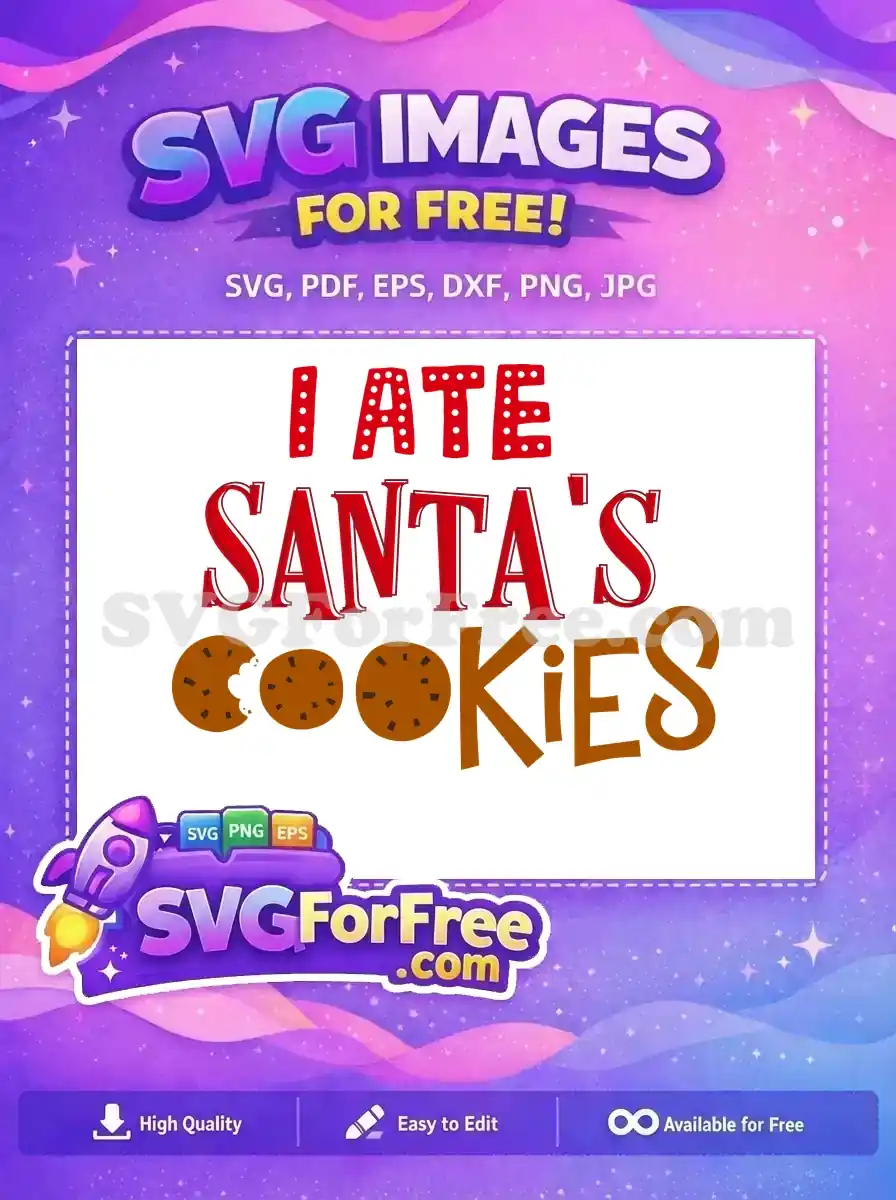 Free Red Letters Free Chocolate Chip I Ate Santa Quotes Free SVG