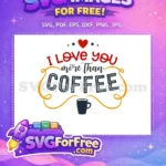 Free Love Heart Free Coffee Quote Valentine Free SVG - Instant Download