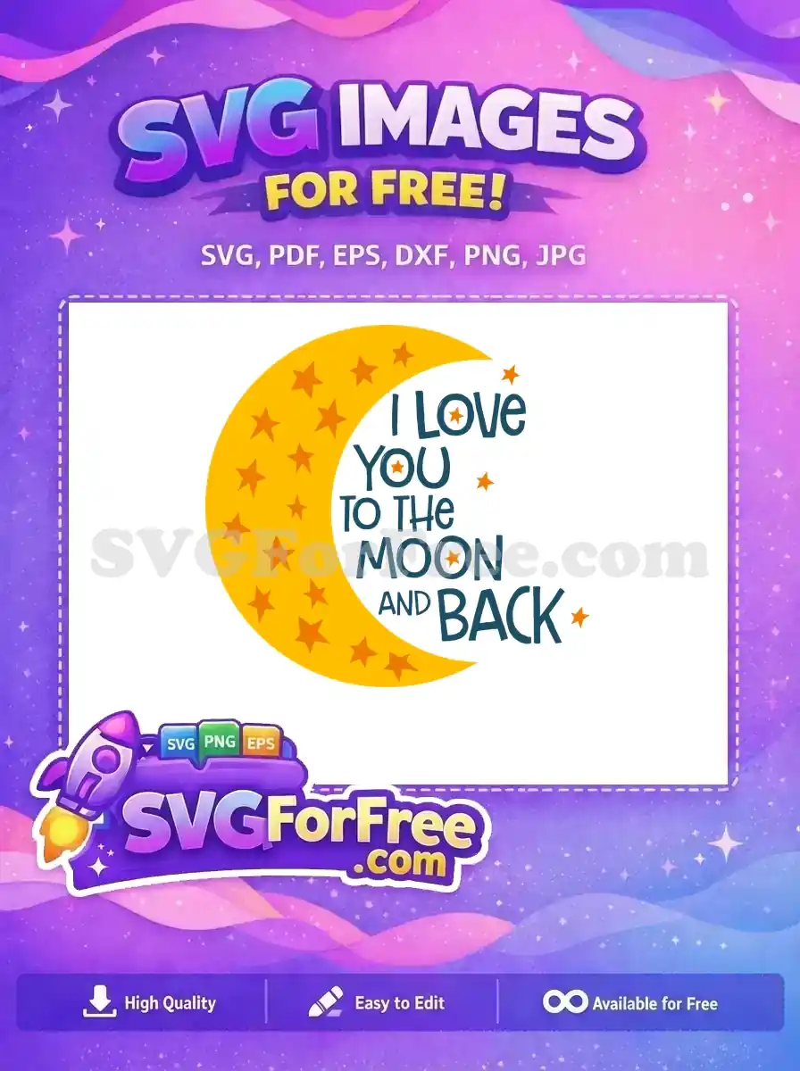 Free Starry Moon Free Love Quote Moon And Back Free SVG