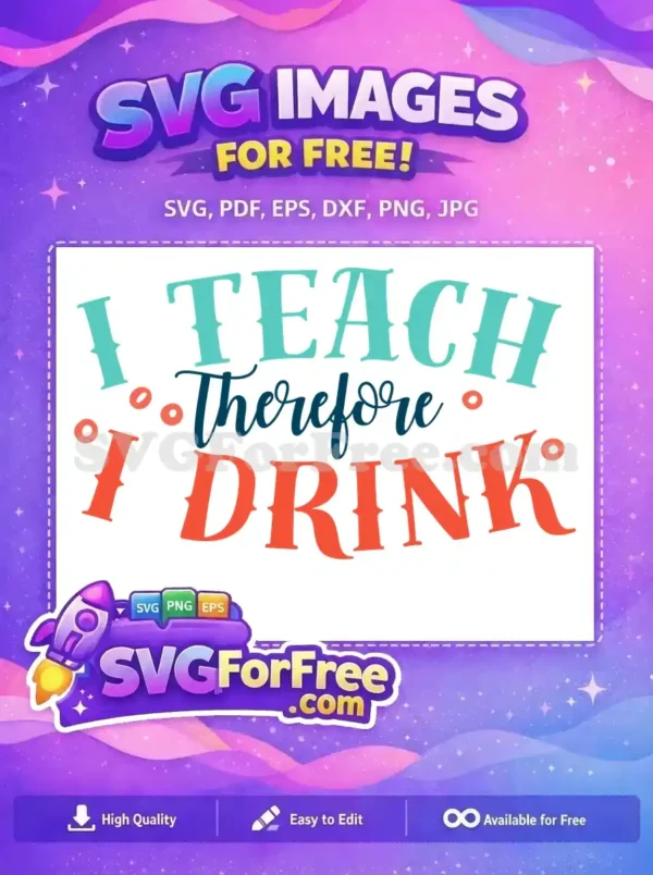 Free Teal Teach Free Navy Therefore I Drink Quotes Free SVG