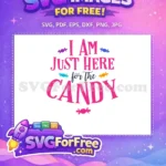 Free Colorful Candies Free Just Here Candy Quote Free SVG - Instant Download