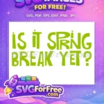 Free Spring Break Meme Free Green Lettering Quotes Free SVG - Instant Download