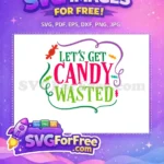 Free Colorful Candies Free Funny Quote Let's Get Free SVG - Instant Download
